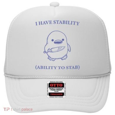 I Have Stability Ability To Stab Hat