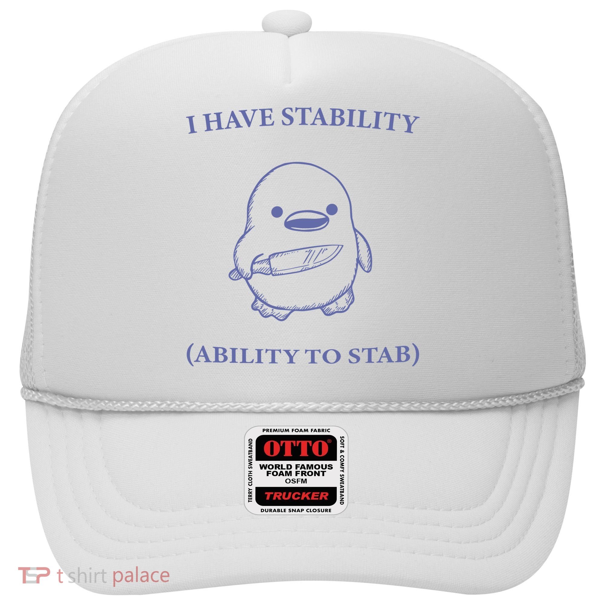 I Have Stability Ability To Stab Hat