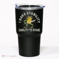 I Have Stability Ability To Stab Funny Frog Humor Sarcastic Tumbler thumb 0