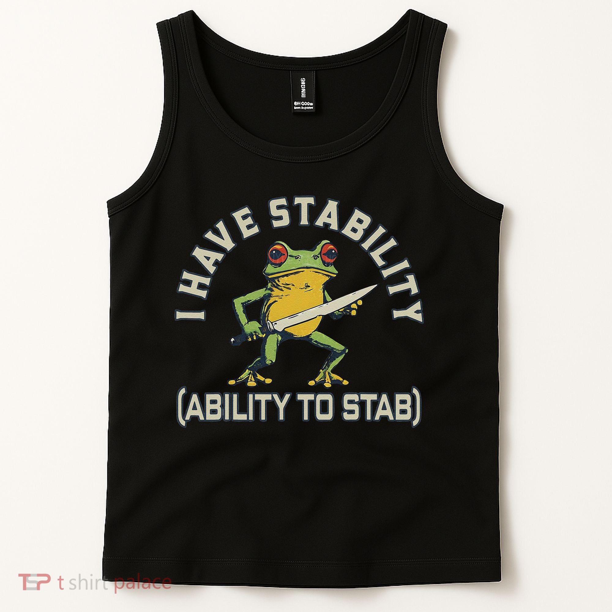 I Have Stability Ability To Stab Funny Frog Humor Sarcastic Tank Top