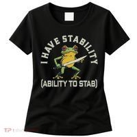 I Have Stability Ability To Stab Funny Frog Humor Sarcastic Women's T-Shirt thumb 0