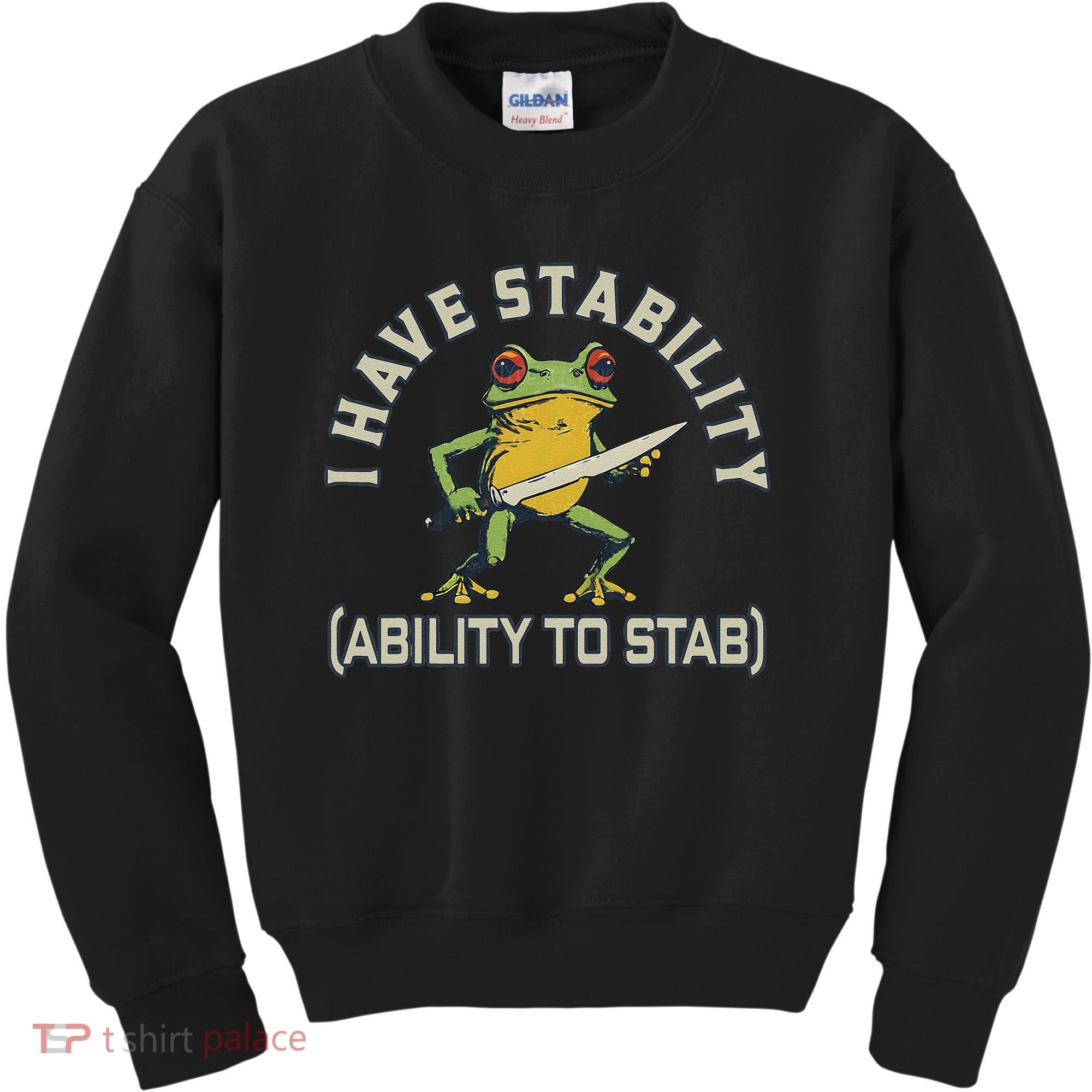 I Have Stability Ability To Stab Funny Frog Humor Sarcastic Kids Sweatshirt