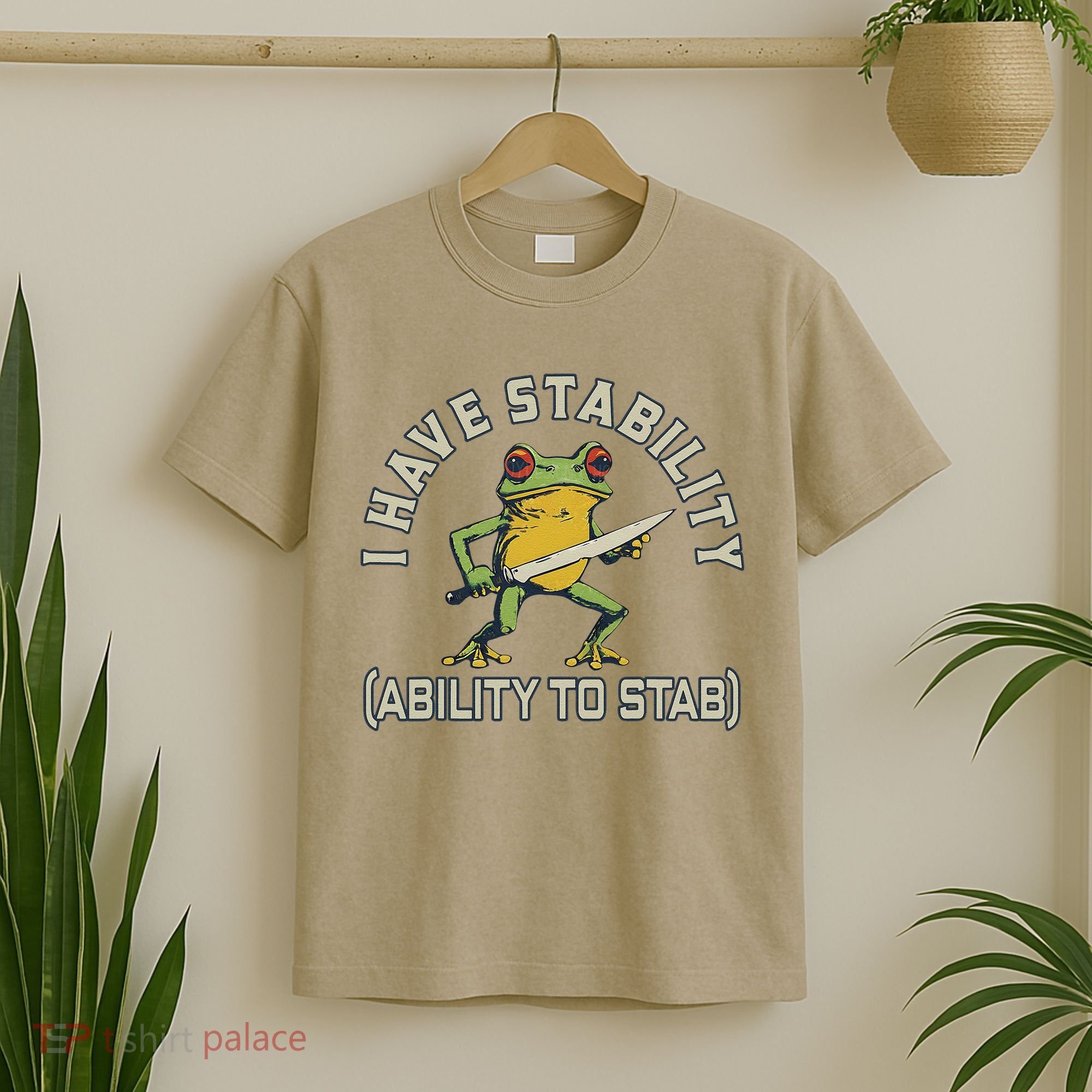 I Have Stability Ability To Stab Funny Frog Humor Sarcastic T-Shirt