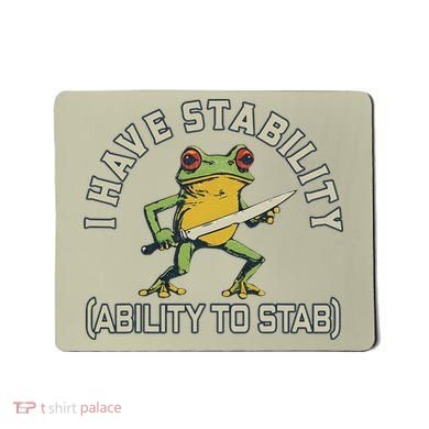 I Have Stability Ability To Stab Funny Frog Humor Sarcastic Mousepad