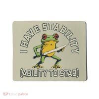 I Have Stability Ability To Stab Funny Frog Humor Sarcastic Mousepad thumb 0