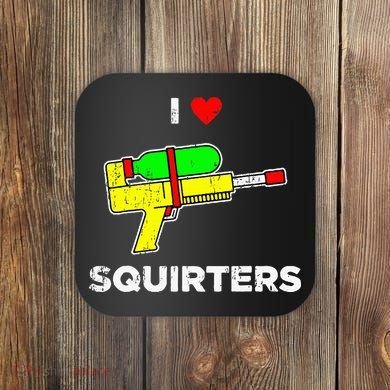 I Heart Squirters Funny I Love Squirters Coaster