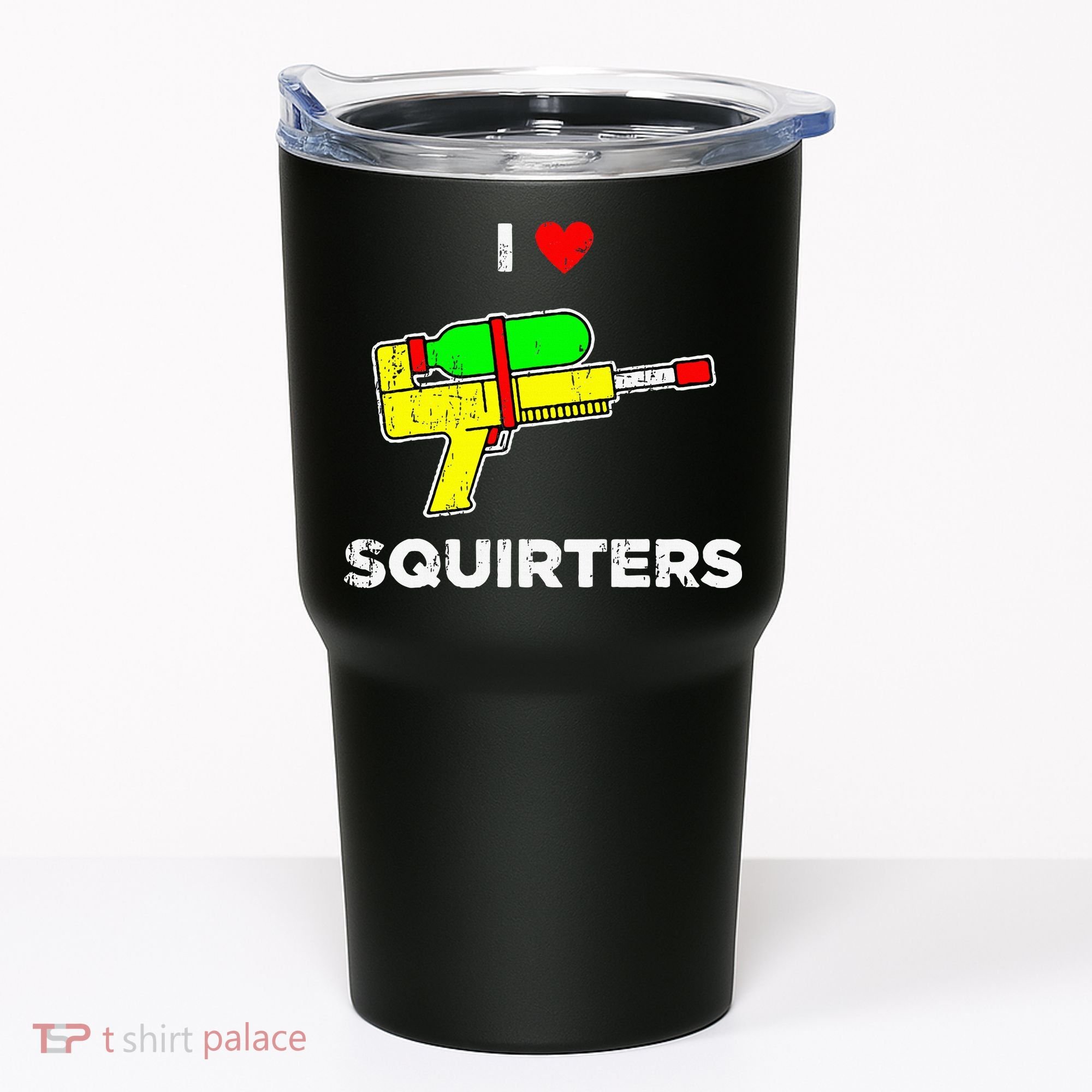 I Heart Squirters Funny I Love Squirters Tumbler