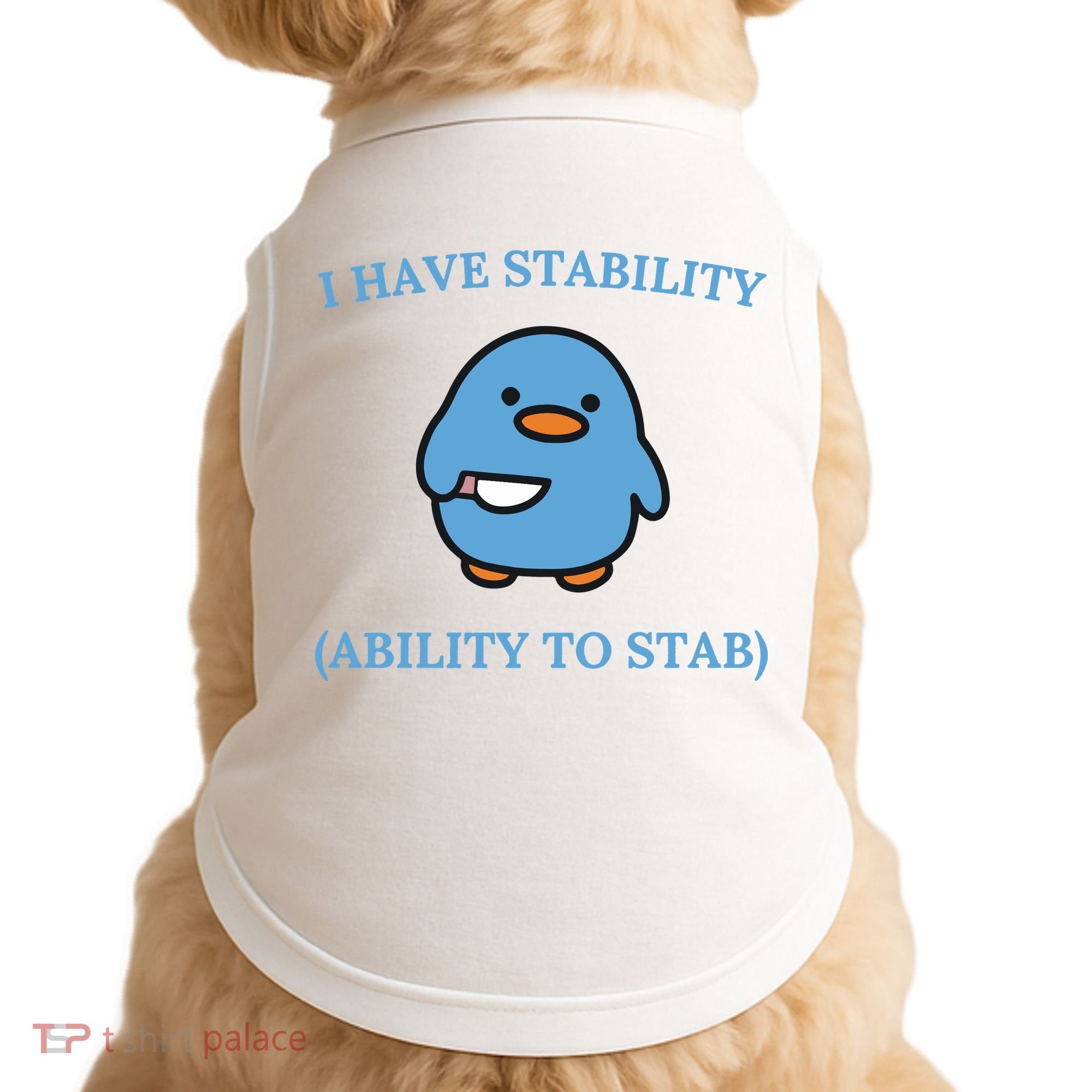 I Have Stability Ability To Stab Doggie Tank