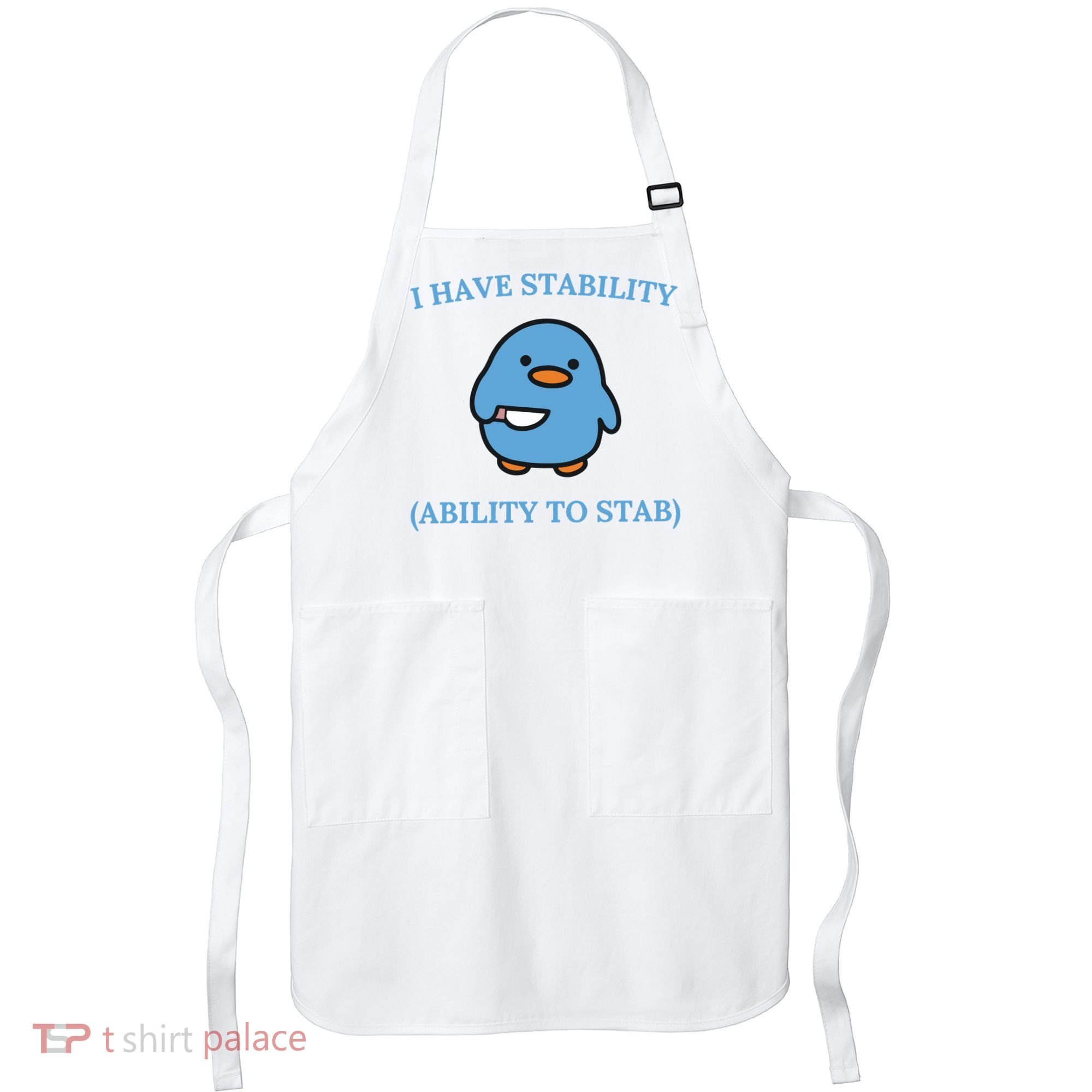 I Have Stability Ability To Stab Apron
