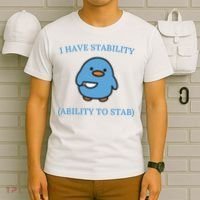 I Have Stability Ability To Stab T-Shirt thumb 6