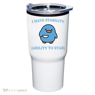 I Have Stability Ability To Stab Tumbler