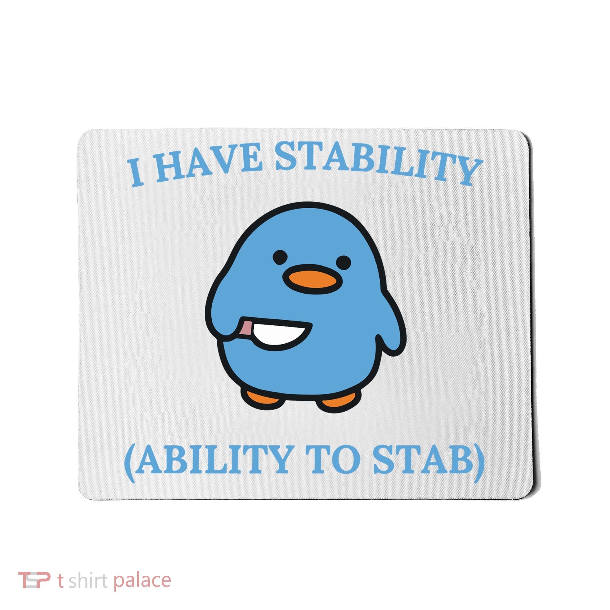I Have Stability Ability To Stab Mousepad