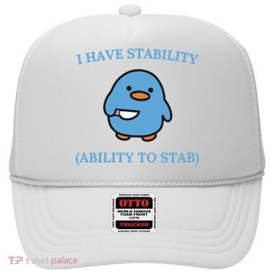 I Have Stability Ability To Stab Hat