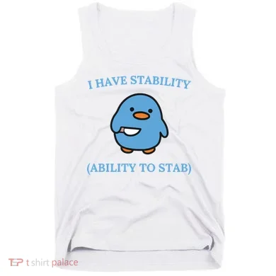 I Have Stability Ability To Stab Tank Top