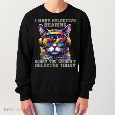 I Have Selective Hearing Cool Funny Cat Design Headphones Women's Sweatshirt