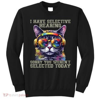 I Have Selective Hearing Cool Funny Cat Design Headphones Sweatshirt