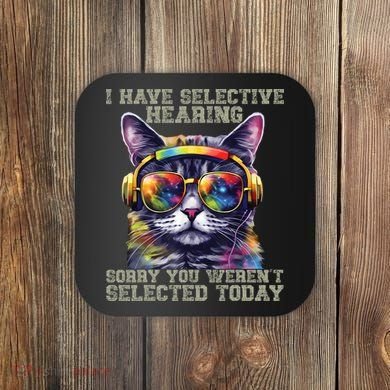 I Have Selective Hearing Cool Funny Cat Design Headphones Coaster
