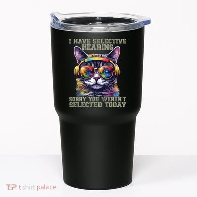 I Have Selective Hearing Cool Funny Cat Design Headphones Tumbler