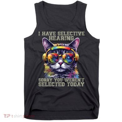 I Have Selective Hearing Cool Funny Cat Design Headphones Tank Top