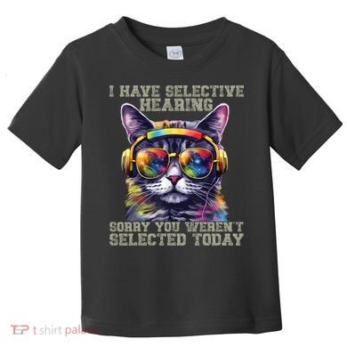 I Have Selective Hearing Cool Funny Cat Design Headphones Toddler T-Shirt