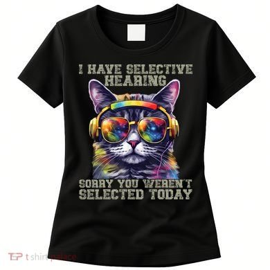 I Have Selective Hearing Cool Funny Cat Design Headphones Women's T-Shirt