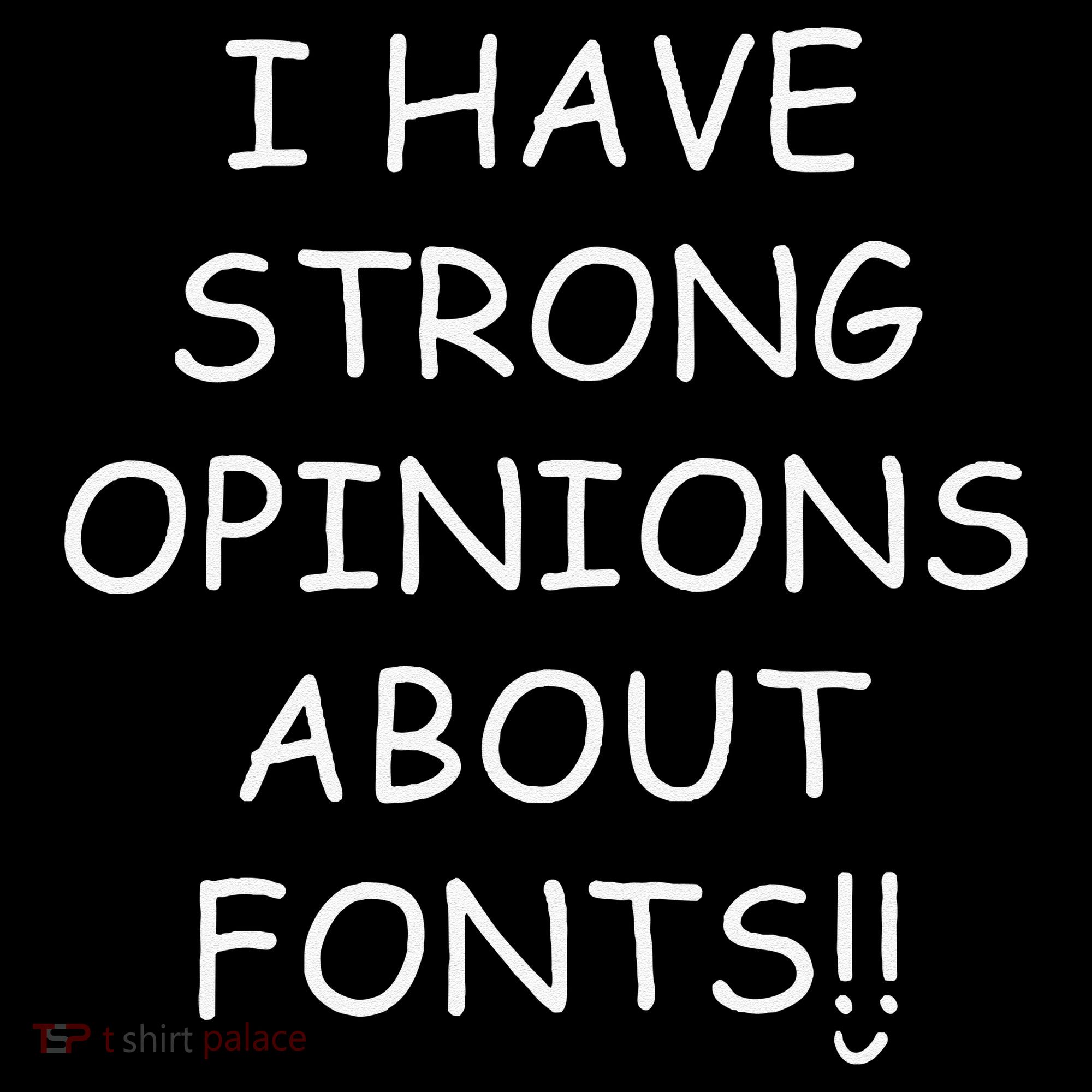 I Have Strong Opinions About Fonts Comic Sans Joke Women's Hoodie