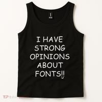 I Have Strong Opinions About Fonts Comic Sans Joke Tank Top thumb 2