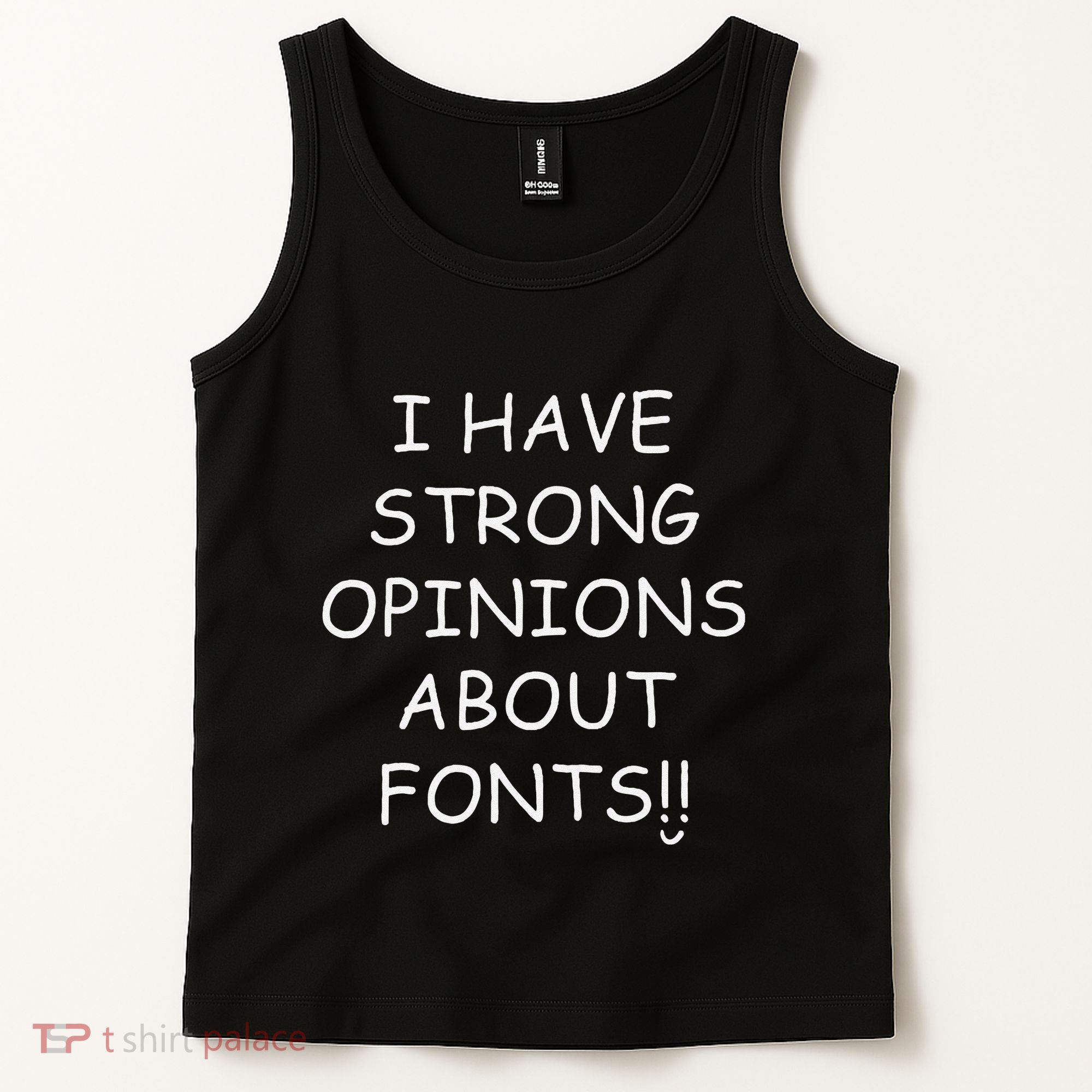 I Have Strong Opinions About Fonts Comic Sans Joke Tank Top