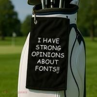I Have Strong Opinions About Fonts Comic Sans Joke Golf Towel thumb 2