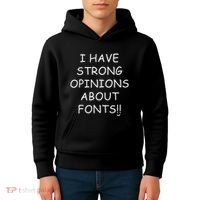 I Have Strong Opinions About Fonts Comic Sans Joke Kids Hoodie thumb 4