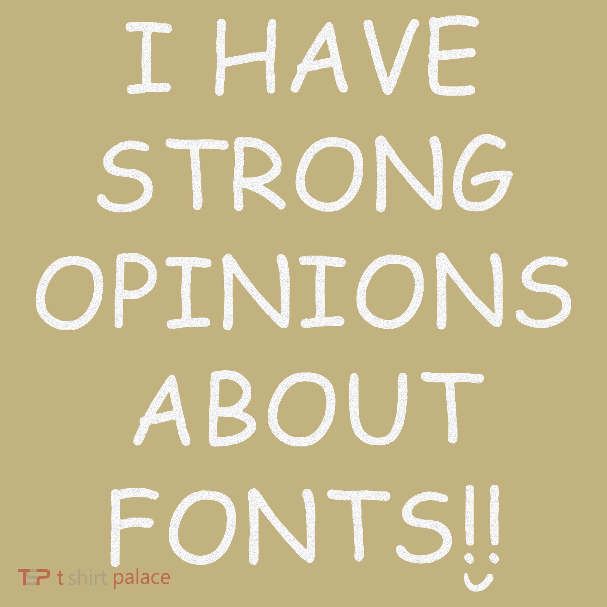 I Have Strong Opinions About Fonts Comic Sans Joke Hoodie