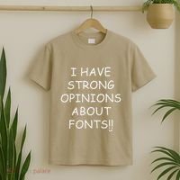 I Have Strong Opinions About Fonts Comic Sans Joke T-Shirt thumb 2