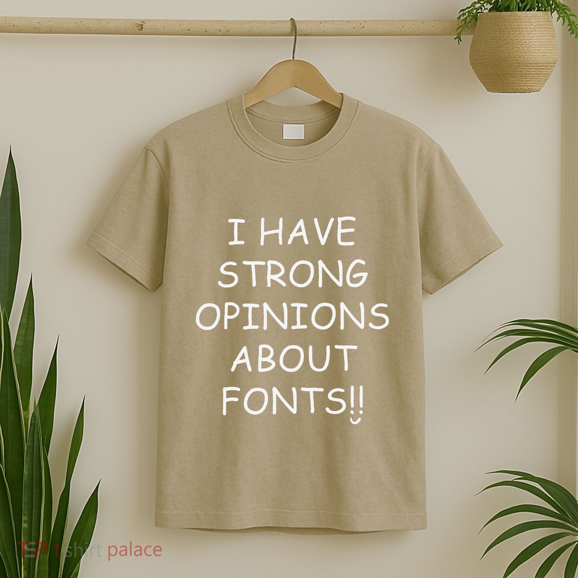 I Have Strong Opinions About Fonts Comic Sans Joke T-Shirt
