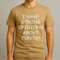 I Have Strong Opinions About Fonts Comic Sans Joke T-Shirt thumb 3