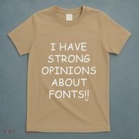 I Have Strong Opinions About Fonts Comic Sans Joke T-Shirt thumb 5