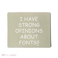 I Have Strong Opinions About Fonts Comic Sans Joke Mousepad thumb 0