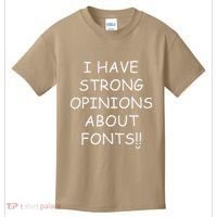 I Have Strong Opinions About Fonts Comic Sans Joke Kids T-Shirt thumb 0