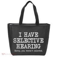 I Have Selective Hearing Sorry You WerenT Selected Funny Tote Bag thumb 0