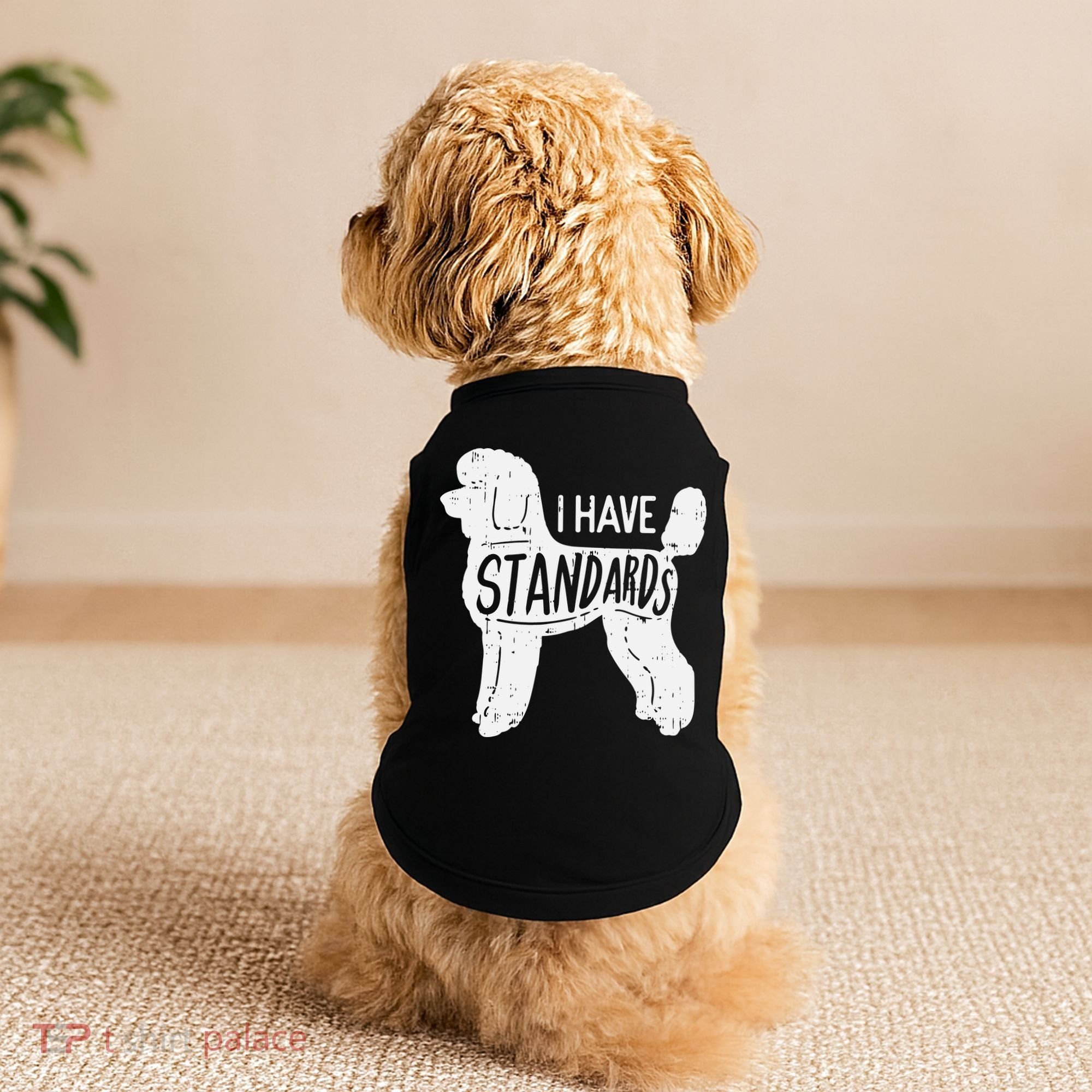 I Have Standards Poodle Funny Humor Pet Dog Lover Owner Gift Doggie Tank