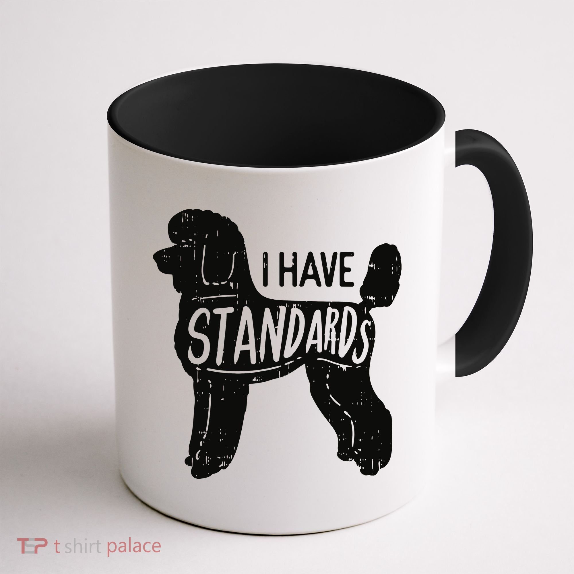 I Have Standards Poodle Funny Humor Pet Dog Lover Owner Gift Coffee Mug