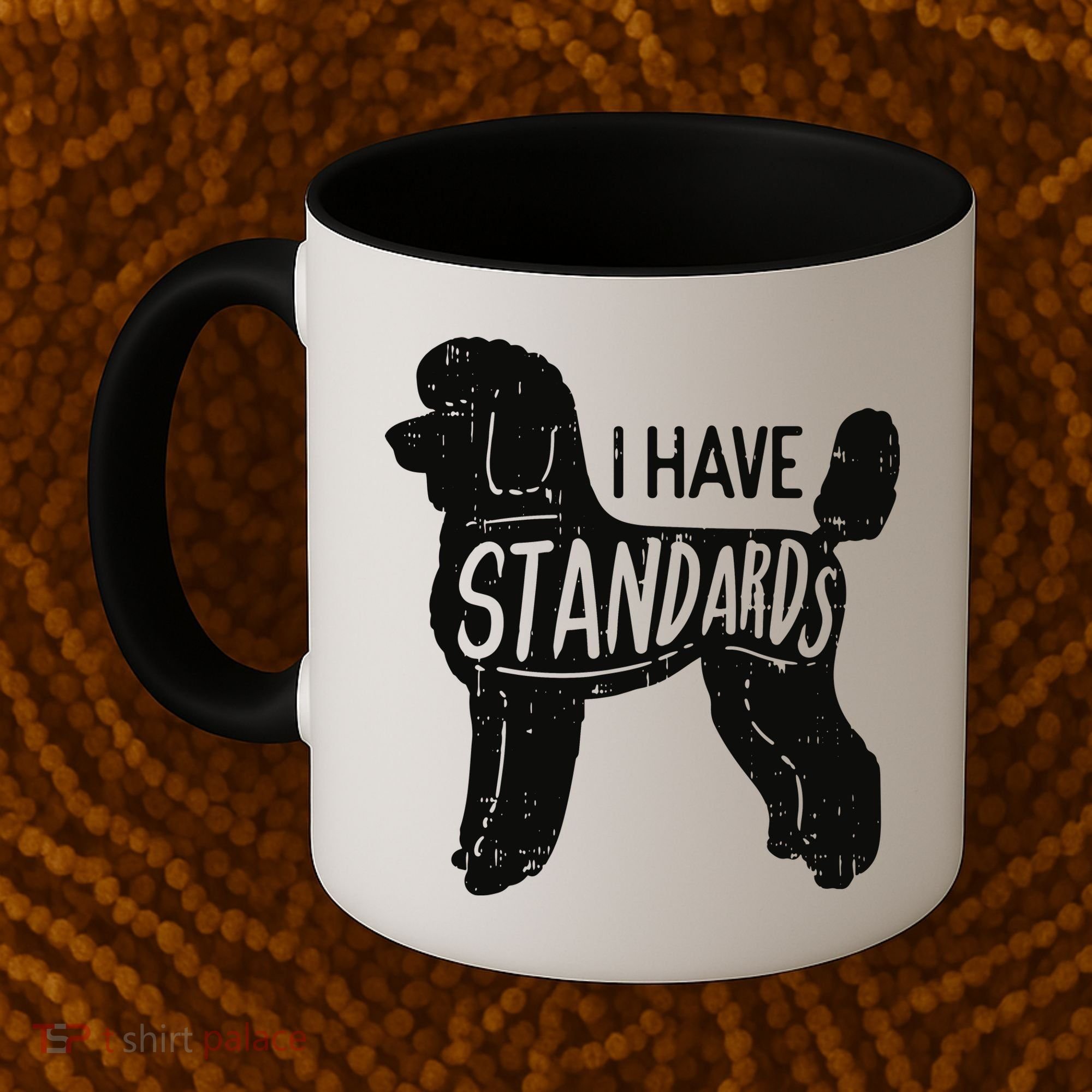 I Have Standards Poodle Funny Humor Pet Dog Lover Owner Gift Coffee Mug