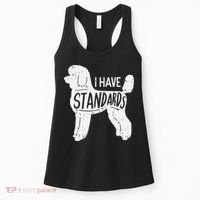 I Have Standards Poodle Funny Humor Pet Dog Lover Owner Gift Women's Tank Top thumb 0