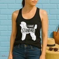 I Have Standards Poodle Funny Humor Pet Dog Lover Owner Gift Women's Tank Top thumb 2