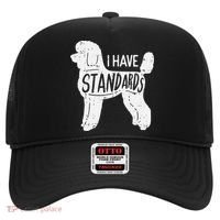 I Have Standards Poodle Funny Humor Pet Dog Lover Owner Gift Hat thumb 0