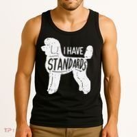 I Have Standards Poodle Funny Humor Pet Dog Lover Owner Gift Tank Top thumb 3