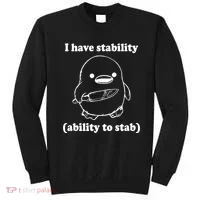 I Have Stability Ability To Stab Funny Sweatshirt thumb 0