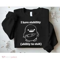 I Have Stability Ability To Stab Funny Sweatshirt thumb 2
