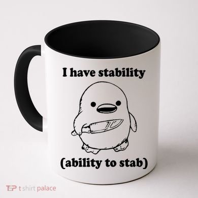 I Have Stability Ability To Stab Funny Coffee Mug