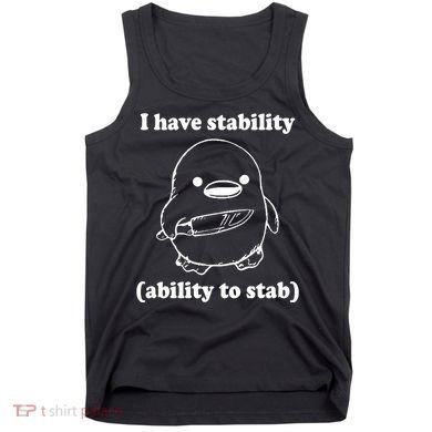 I Have Stability Ability To Stab Funny Tank Top