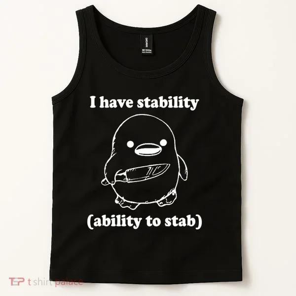 I Have Stability Ability To Stab Funny Tank Top